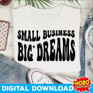 Small Business Big Dreams Svg, Self Empowering Svg, Boss Babe Svg, Gemotiveerde Svg, Ondernemer Svg, Moeder baas Svg png cricut gesneden bestand