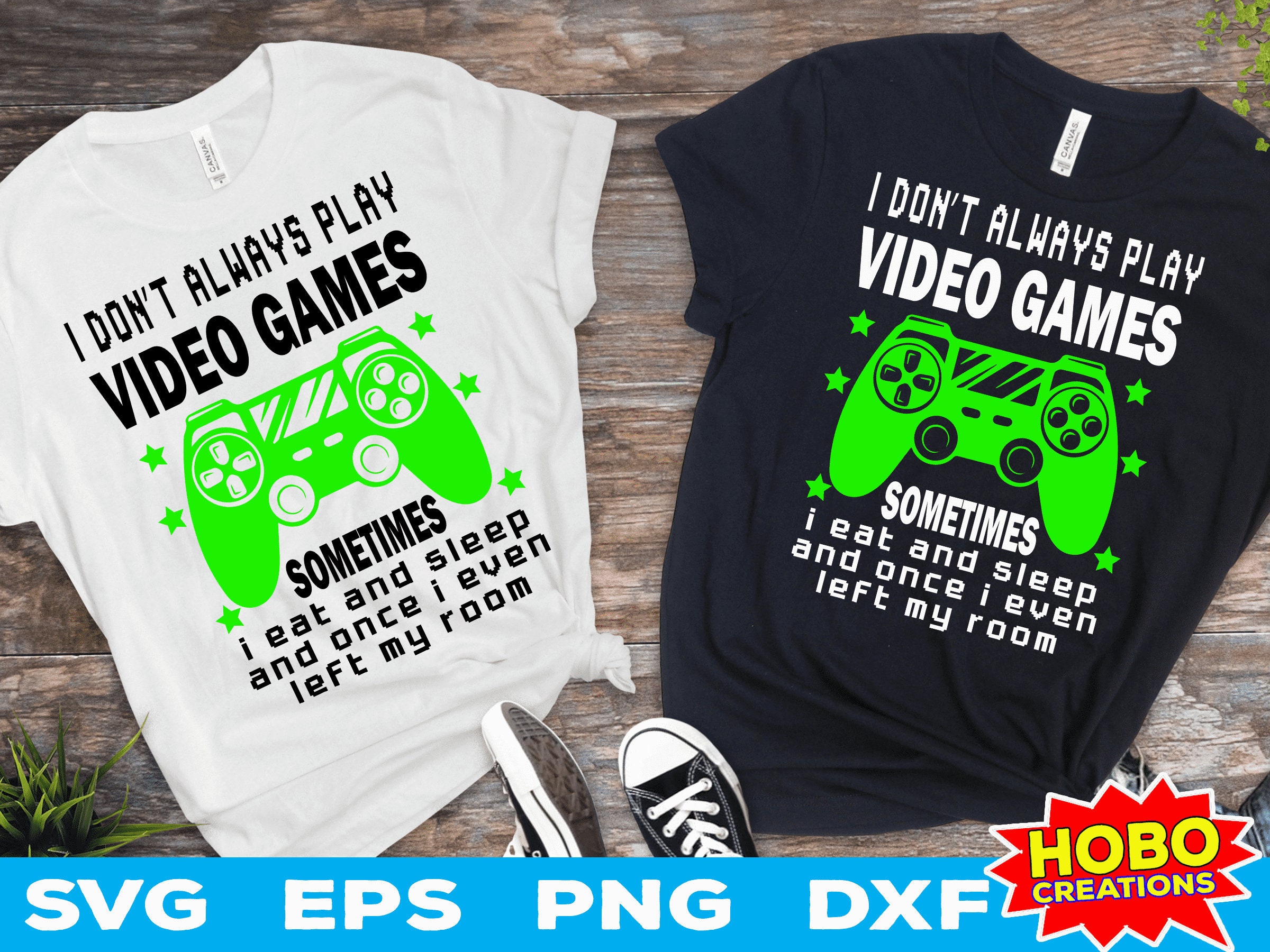 I Don’t Always Play Video Games, Gamer Svg, Gaming Png, Video Games Svg ...