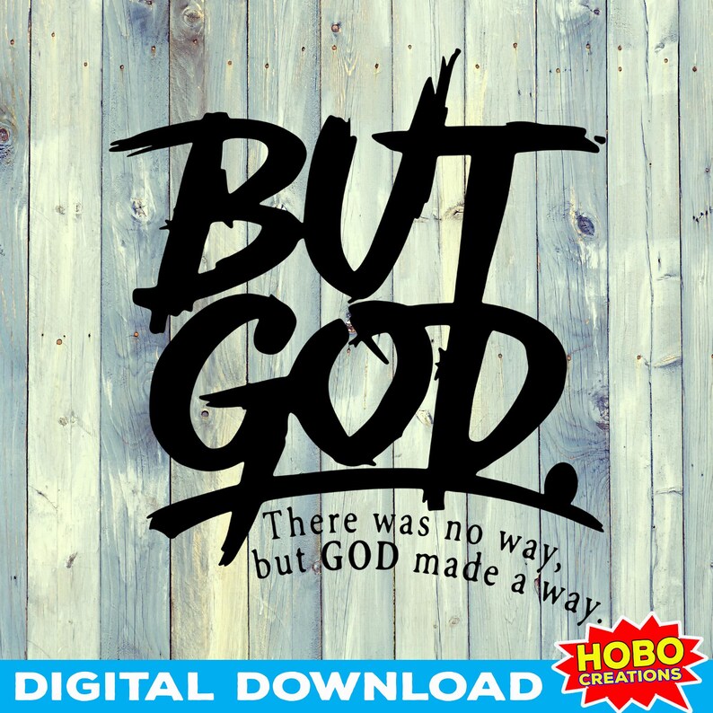 May include: Black text on a light blue and white wooden background reads "BUT GOD" in a bold, brush-stroke style. Below, smaller text says "There was no way, but GOD made a way." The bottom banner reads "DIGITAL DOWNLOAD".