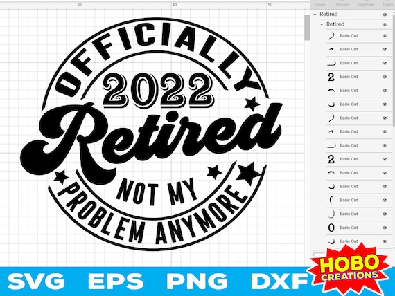 Officially Retired 2022 Not my problem anymore Digital download SVG file