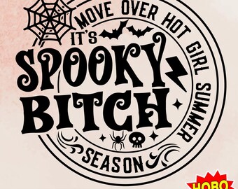 Move Over Hot Girl Summer It's Spooky Bitch Season SVG, Spooky Season svg, Mom Halloween svg, Halloween Shirt svg, Halloween Sublimation png