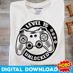 15. Geburtstag Junge SVG Level 15 SVG Level 15 Unlocked Videospiele svg Geburtstag Gamer svg, lustige Kinder t-shirt svg, Gaming svg png Cricut-Datei