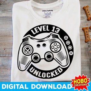 13. Geburtstag Junge SVG Stufe 13 Stufe 13 Freigeschaltet Videospiele SVG Geburtstag Gamer SVG, lustige Kinder Tshirt svg, Gaming svg png Cricut Datei