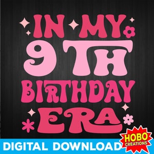 À l'époque de mes 9 ans, SVG PNG, chemise de 9 ans svg, fête d'anniversaire, joyeux anniversaire groovy rétro Svg, neuvième anniversaire filles chemise svg cricut