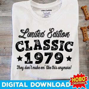 May include: White t-shirt with the text "Limited Edition CLASSIC 1979" in black, with star accents. The shirt also includes the phrase "They don't make em' like this anymore!" and the words "DIGITAL DOWNLOAD".