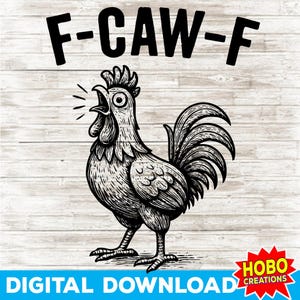 Puede incluir: Ilustración en blanco y negro de un gallo cantando, con el texto "F-CAW-F" encima. El gallo está dibujado en un estilo vintage, con plumas detalladas y una cresta prominente. Debajo está el texto "DIGITAL DOWNLOAD".