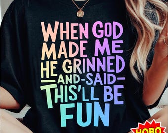 Toen God me maakte, zei hij dat dit leuk wordt, png PNGEgg – grappige christelijke sublimatie, sarcastisch geloofsontwerp, trendy digitale download voor shirts en mokken