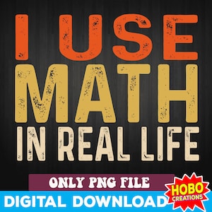 Mathe png, ich benutze Mathe im wirklichen Leben png, Mathelehrer png, Liebe Mathe png, lustige Mathe Zitate png, Mathe Erzieher png digitaler Download