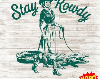 Stay Rowdy SVG PNG Retro Cowgirl Sublimationsdesign, Alligator Western Clipart Lustige Cowgirl Zitat Grafik für Shirt Becher Sofort-Download