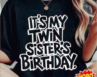 Es ist der Geburtstag meiner Zwillingsschwester PNG - Lustiges passendes Twin Shirt Design, Geburtstag Humor digitale Datei, niedliches Sibling Zitat Sublimation