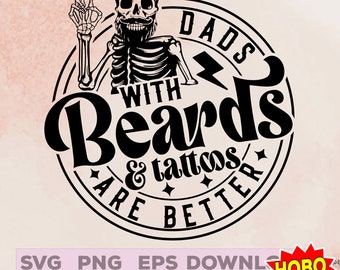 Dads with beards and tattoos are better svg png, Father's Day svg, Funny Dad svg, Birthday Dad svg, Dad svg, Best dad svg, tattooed dad svg