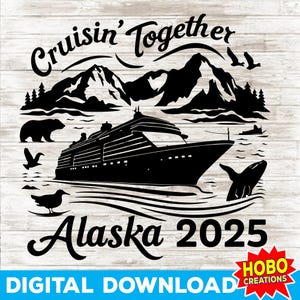 Alaska Cruise 2025 SVG, Cruising Together Alaska SVG, Summer Vacation png, Family Vacation shirts, Family cruise shirts, digital download