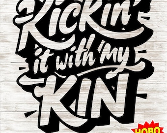 Family Reunion svg, Kickin it with my Kin svg, Reunion svg, Family svg, family reunion shirt, Trendy Shirt, Funny Tshirt Design