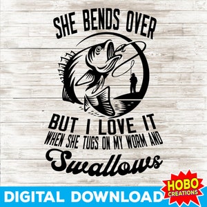 I Like When She, Bends Over Svg, Fisherman Gift, Funny Fishing svg, visserij clipart, bas vissen svg, visser Cricut Cut-bestandsdownload