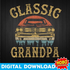 Classic Grandpa png, Classic Car png, Father's Day png, Funny Birthday png, Grandfather Gift, Birthday Gift for Men, Grandpa car png