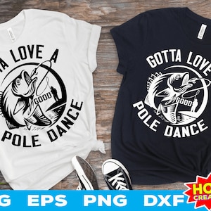 Gotta Love A Good Pole Dance svg, Funny Fishing svg, vissen clipart, Fisherman Cricut Cut bestand digitale download