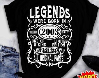 Legends Were Born 2003 svg, 21th Birthday Svg, Aged to Perfection, Original Parts ,Limited Edition, birthday png Sublimation file