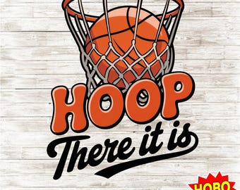 Hoop There It Is PNG, Basketball Game Day PNG, Funny Basketball Mom Shirt Design, Sports Digital Download for Sublimation Design