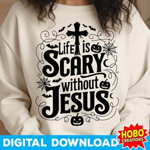 Het leven is eng zonder Jezus SVG, Halloween SVG, christelijke Halloween SVG grappige Halloween SVG, sarcastische SVG, png sublimatie ontwerp