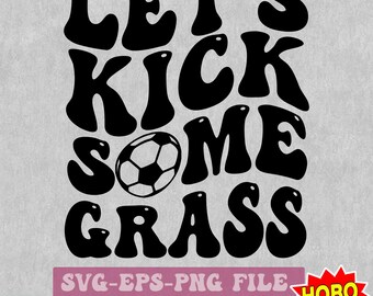 Lustige Fußball Mama svg, Fußball-Shirt svg, Let's Kick einigen Grass Fußball svg, Spieltag Fußball svg, Fußball-Svg-Png-Sublimations-Design-Datei