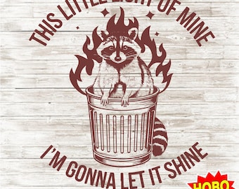 Funny Dumpster Fire SVG PNG, Snarky Raccoon Sublimation, This Little Light of Mine Shirt Design, Retro Sarcastic Digital Download