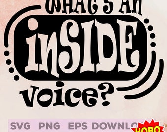 What's An Inside Voice svg, Funny svg, Cute kids svg, Boys, Girls, Cute, Funny, Toddlers, Babies, Baby svg png cricut cut file download