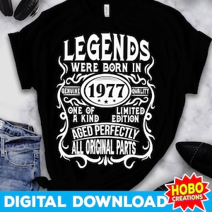 Legends Were Born 1977 svg, 47.Geburtstags-Svg, Aged to Perfection, Originalteile, Limited Edition, Geburtstags-Png-Sublimationsdatei