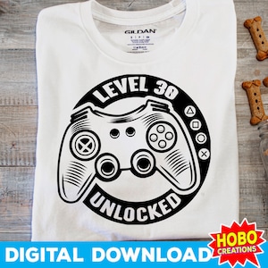 Level 30 Unlocked SVG, 30. Geburtstag SVG, Videospiele SVG Geburtstag Gamer SVG, Game Controller SVG, Gaming SVG PNG Cricut Datei