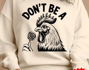 Don&#39;t Be A C*ck Sucker SVG PNG, Funny svg, Sarcastic svg, Rude svg, Rooster svg,Adult Humor Design, Sarcastic Shirt Vintage Sublimation File