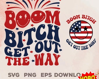 Boom Bitch Get Out The Way SVG PNG, 4 luglio SVG, Svg patriottico, Independence Day Svg, America Svg png file di taglio Cricut download