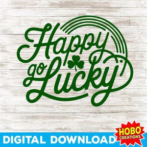 Archivo SVG PNG del Día de San Patricio, arcoíris Happy Go Lucky, SVG de trébol irlandés, diseño de camiseta de la suerte para Cricut y Silhouette, descarga instantánea