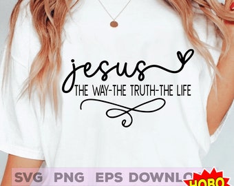 Jesus SVG PNG, Jesus The Way The Truth The Life, You Matter svg, Positive svg, Faith svg, Motivational Sleeve Shirt Svg, Religious svg