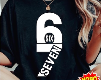 Six Seven Birthday Meme SVG PNG, Funny 6 7 Shirt Design for Cricut and Silhouette, Trendy Gen Z Halloween Digital Download