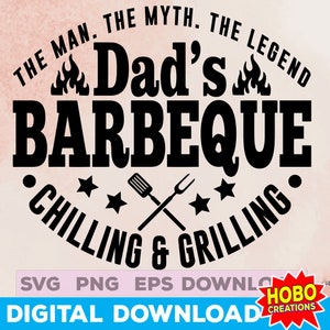 May include: Black and white graphic design with the text "The Man. The Myth. The Legend. Dad's Barbeque. Chilling & Grilling."  The design features a spatula and a fork crossed over each other with three stars on each side.