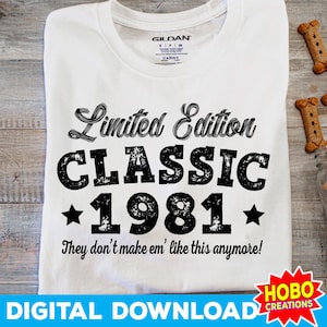 Pode incluir: Camiseta branca com texto preto que diz "Edição limitada Clássica *1981* Eles não fazem mais assim!"