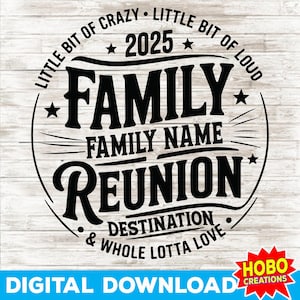 Familientreffen SVG 2025 Benutzerdefinierte Familienname PNG Passende Shirt Design bisschen verrückt laut ganze Lotta Liebe Sublimation Sofort-Download