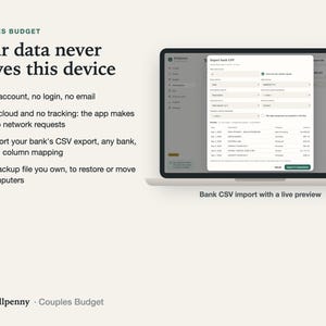 Your data never leaves this device: no account, no cloud, no tracking; bank CSV import with a live preview.
