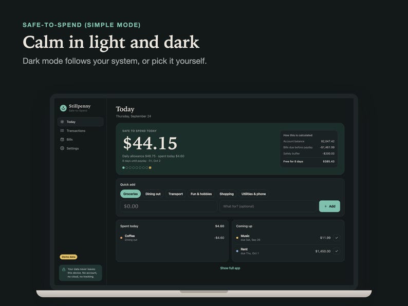 The Stillpenny Safe-to-Spend app in dark mode on a laptop; dark mode follows your system or can be picked by hand.