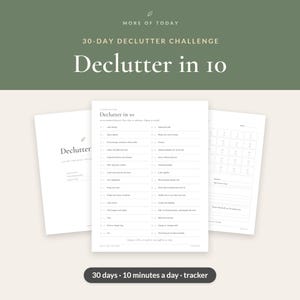 May include: A 30-day declutter challenge printable set featuring the text "More of Today," "30-Day Declutter Challenge," and "Declutter in 10." The white paper sheets include a checklist of daily tasks and a numbered tracker grid for organizing household items.