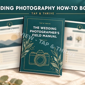 May include: A dark teal book titled The Wedding Photographer's Field Manual by Tap & Thrive, featuring a gold line-art camera and botanical illustrations on the cover, displayed with two open pages showing numbered lists and icons.