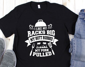I Like My Racks Big & My Pork Pulled Tee - Barbecue Shirt - BBQ Shirt - Funny Shirt for Man - Dad Tee - Gift for Dad - Grill Tee-Grill Shirt