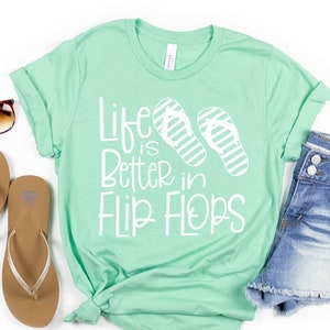 Life Is Better In Flip Flops Tee - Flip Flops Tee - Beach Tee - Beach T-Shirt - Beach Shirt - Summer Tee - Tee for Summer - Flip Flops Shirt