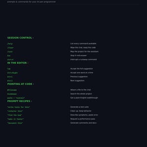 May include: A dark-themed AI Coding Assistant Command Cheat Sheet with white and green text. It lists commands for session control, editor actions, pointing at code, and prompt recipes, including specific shortcuts like Tab, Ctrl+C, and /help.