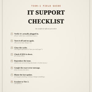 May include: A printed document titled TIER-1 FIELD GUIDE IT SUPPORT CHECKLIST. It lists eight numbered steps for troubleshooting, including verifying power, restarting, clearing cache, checking DNS, and escalating to Tier 2, with a command line footer.