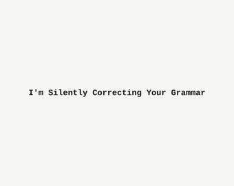 Silently Correcting Your Grammar Wall Art, Funny Office Print, Funny Coworker Gift, Minimalist Typography Poster, Instant Download