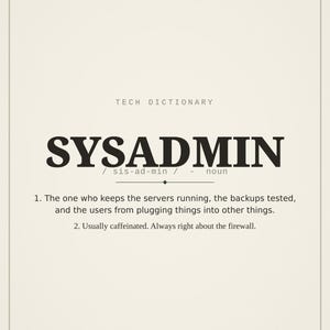Puede incluir: Un póster de color crema con el texto TECH DICTIONARY y la palabra SYSADMIN en letras negras grandes. La definición incluye la ortografía fonética, la clasificación como sustantivo y dos puntos numerados sobre el mantenimiento de servidores.