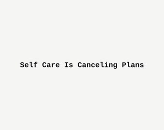 Self Care Is Canceling Plans Wall Art, Funny Home Print, Funny Coworker Gift, Minimalist Typography Poster, Instant Download