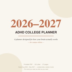 Könnte beinhalten: Ein digitaler Planer-Einband mit dem Titel 2026-2027 ADHD COLLEGE PLANNER. Der Text enthält A planner designed for how your brain actually works - the campus edition - sowie Details: Printable PDF, US Letter, 27 pages, 2026-2027.