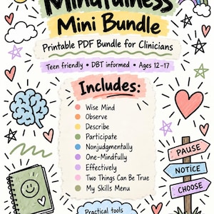Puede incluir: Un paquete de PDF imprimible Mindfulness Mini Bundle para clínicos, con texto para edades de 12 a 17 años, DBT informed, y una lista de habilidades que incluye Wise Mind, Observe, Describe, Participate, Nonjudgmentally, One-Mindfully, Effectively.
