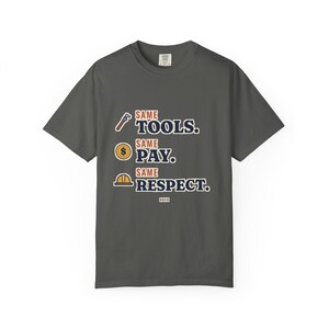 Same Tools Same Pay Same Respect Tee, Women in Trades Shirt, Tradeswoman Gift, Female Plumber or Electrician image 3